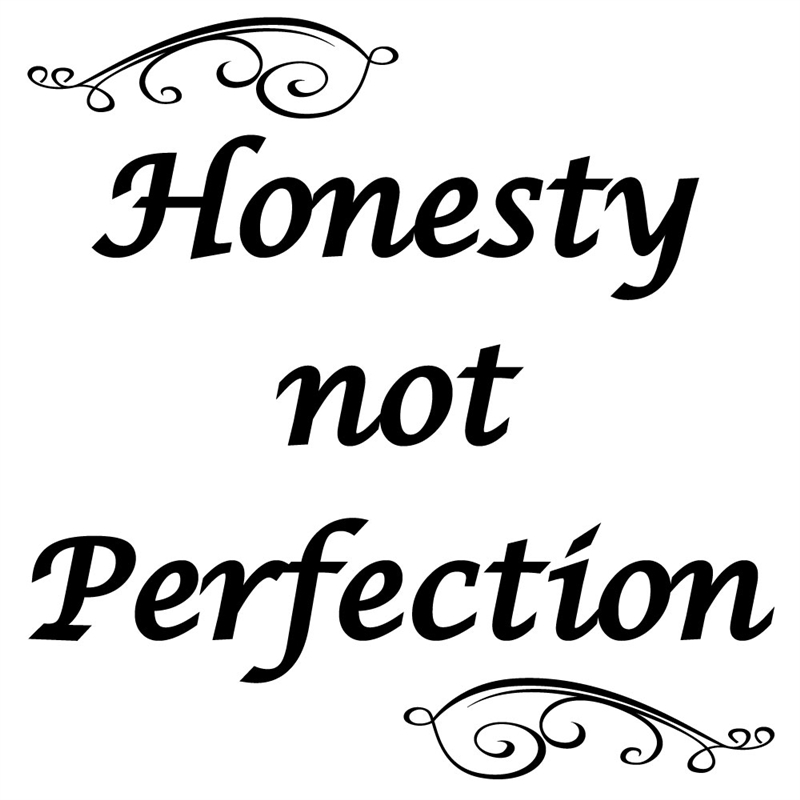 CUST-Honesty not Perfection