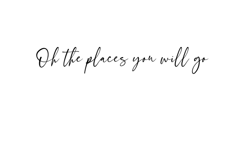 CUST- Jen Oh the Places Quote